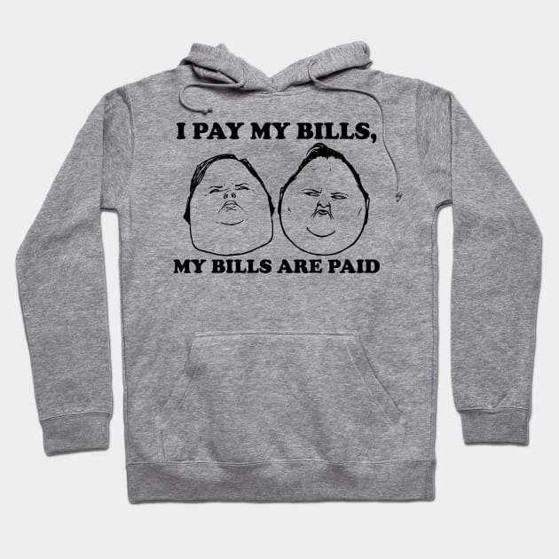 I Pay My Bills My Bills Are Paid Hoodie by ZowPig Shirts